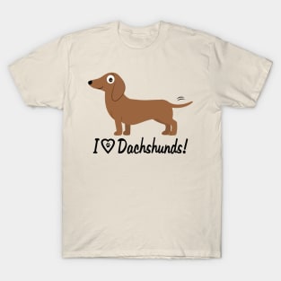 I Love Dachshunds! T-Shirt